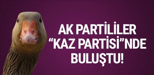 AKP'liler 'kaz partisi'nde buluştu