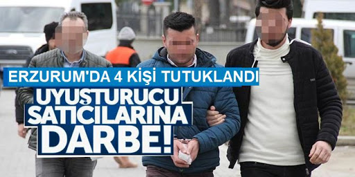 Erzurum'daki uyuşturucu satıcılarına yönelik operasyonda 4 kişi tutuklandı