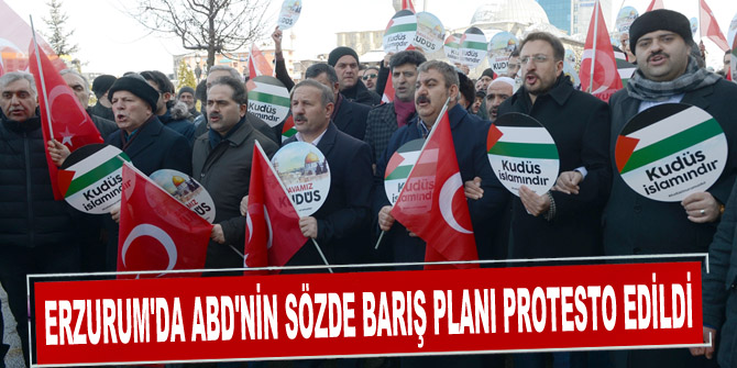 Erzurum'da ABD'nin sözde barış planı protesto edildi