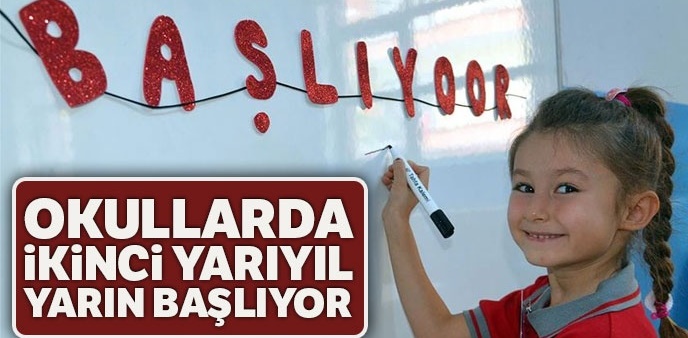 Okullarda ikinci yarıyıl yarın başlıyor