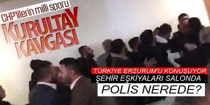 Erzurum'da olaylı kongre! Şehir eşkıyaları olay çıkardı