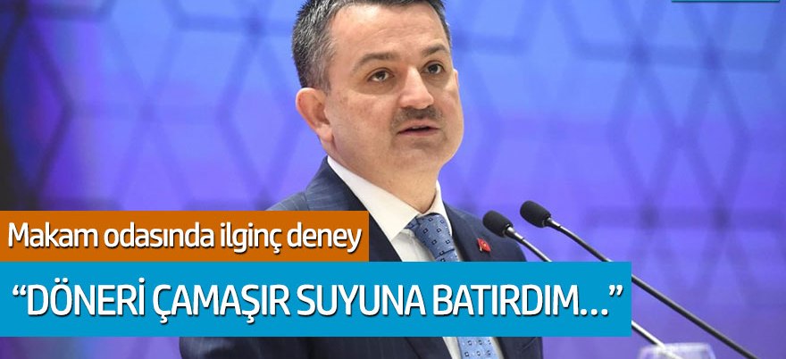 Bakan Pakdemirli: "Döneri çamaşır suyuna batırdım, rengi değişmedi"