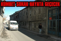 Kümbet Sokak tadilata girecek