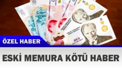 Eski memura kötü haber