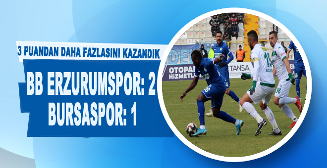 BB Erzurumspor: 2 - Bursaspor: 1