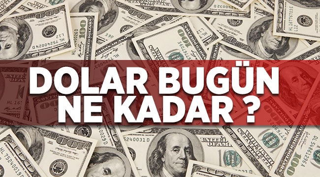 Dolar kuru ne kadar oldu?