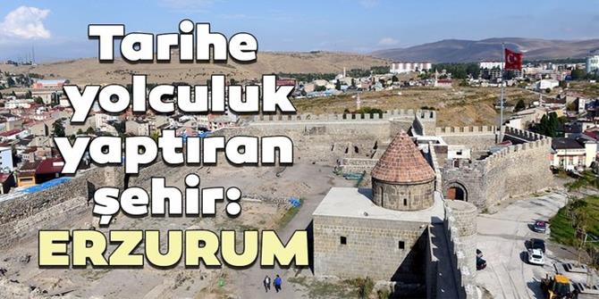 Tarihe yolculuk yaptıran şehir: Erzurum