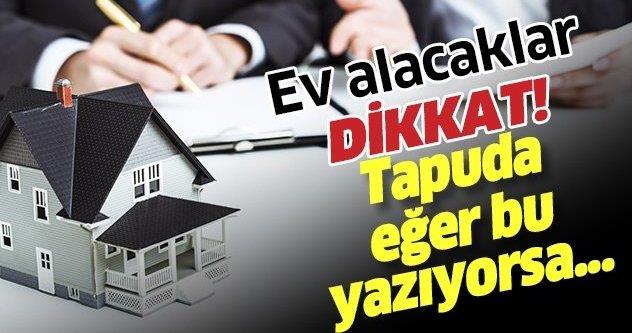 Ev satın alacaklar dikkat!