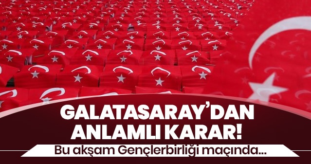 Galatasaray'dan anlamlı karar! Stadı şanlı bayrağımızla donattılar