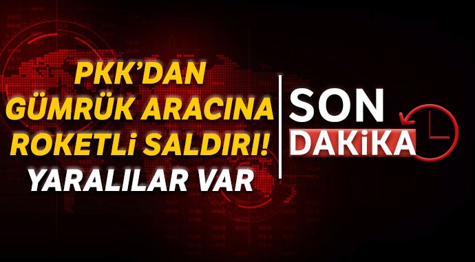 Gürbulak Gümrük Müdürlüğü aracına roketli saldırı