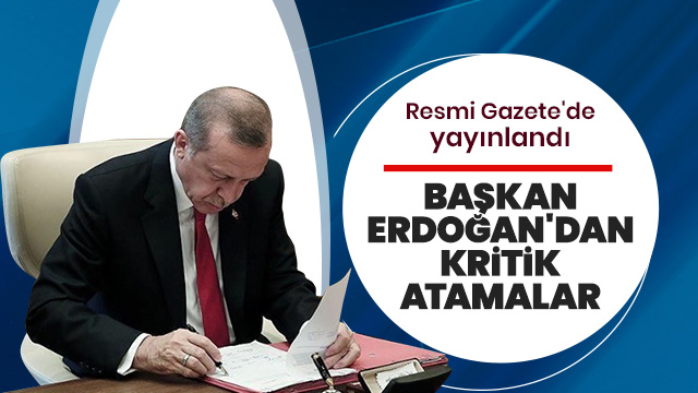 Erdoğan'dan kritik atamalar! Resmi Gazete'de yayınlandı