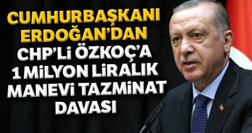 Erdoğan'dan CHP’li Engin Özkoç'a 1 milyon liralık dava