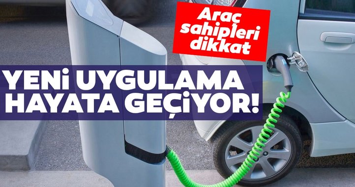 Yeni uygulama hayata geçiyor...