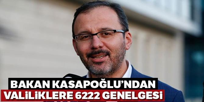 Bakan Kasapoğlu'ndan valiliklere '6222' genelgesi