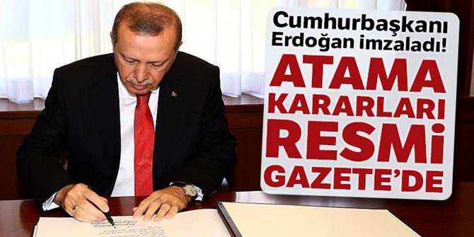 Erdoğan imzaladı! Atama kararları Resmi Gazete'de yayımlandı