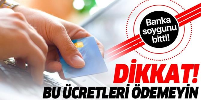 Banka soygunu bitti! Bu ücretleri ödemeyin