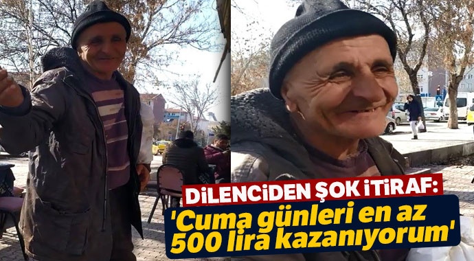 Dilencinin itirafları şoke etti: En az 500 lira kazanıyorum