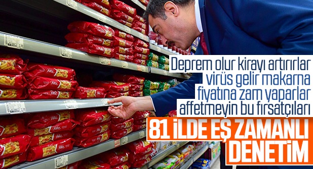 Ticaret Bakanlığı'ndan 81 ilde eş zamanlı denetim