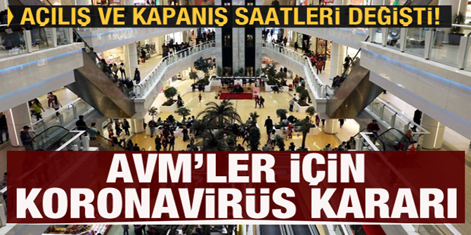 Koronavirüs nedeniyle AVM'lerin çalışma saatlerinde değişiklik