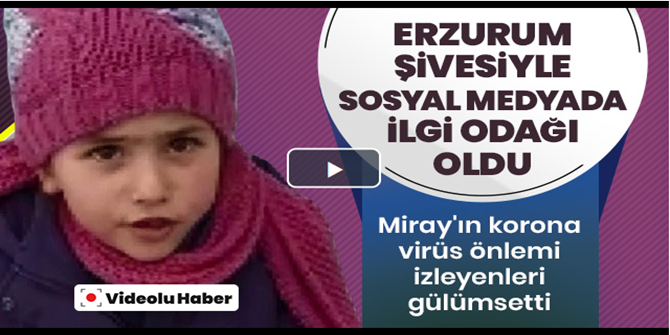 Erzurumlu küçük Miray’ın virüs önlemi izleyenleri gülümsetti