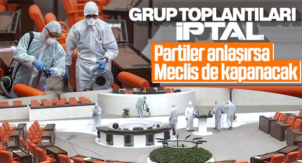 Siyasi partilerin grup toplantıları iptal edildi