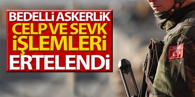 2020 bedelli askerlik celp ve sevk işlemleri ertelendi