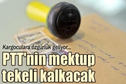 PTT'nin mektup tekeli kalkacak