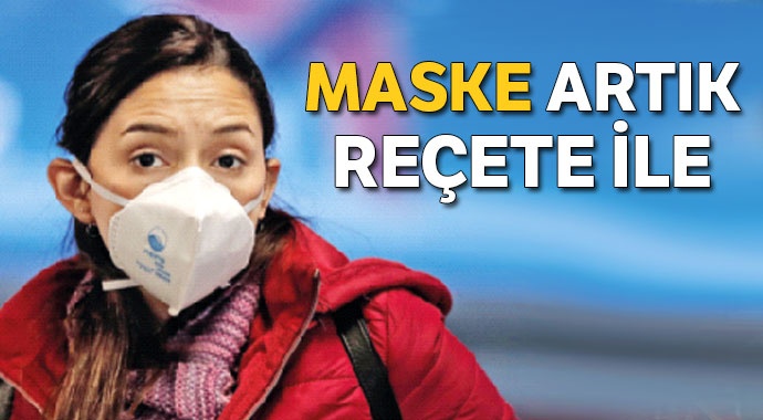 Tıbbi maskeler artık reçeteyle alınacak