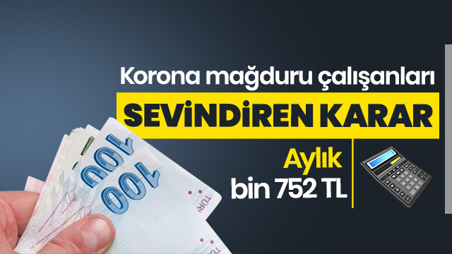 Koronavirüs mağduru binlerce çalışanı sevindiren karar