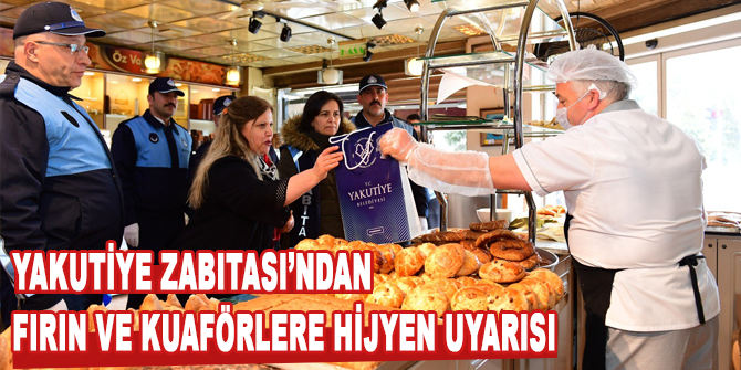 Yakutiye Zabıtası’ndan fırın ve kuaförlere hijyen uyarısı