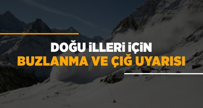 Doğu Anadolu için buzlanma, don olayı ve çığ uyarısı