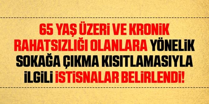 65 yaş üzeri ve kronik rahatsızlığı olanlara yönelik sokağa çıkma kısıtlamasıyla ilgili istisnalar belirlendi