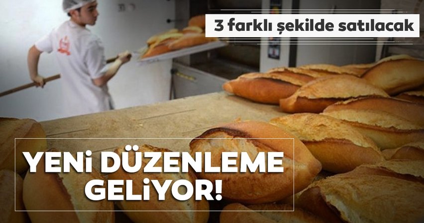 Ekmek satışlarına yeni düzenleme geliyor!