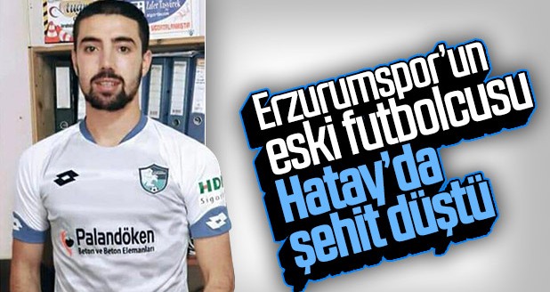 Erzurumsporlu genç futbolcu şehit düştü