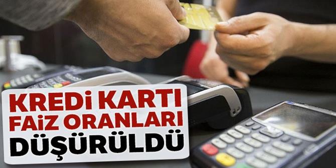 Kredi kartı faiz oranları düşürüldü