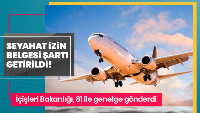 İçişleri Bakanlığı: Havayolu yolcuları, 'Seyahat İzin Belgesi' olmadan seyahat edemeyecek