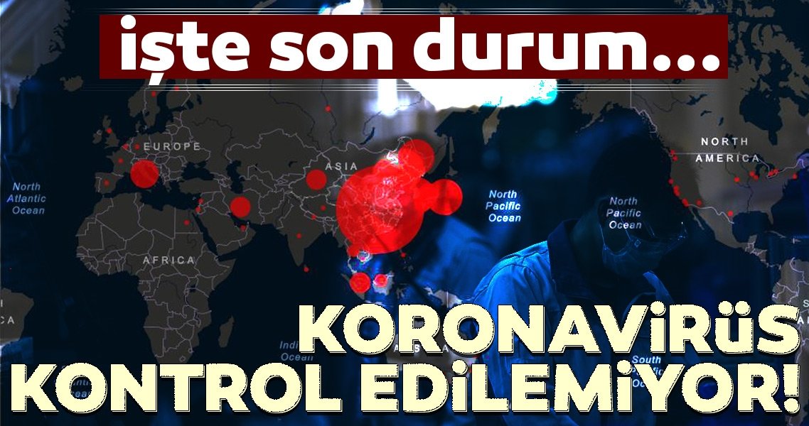 Koronavirüs salgınında son durum!