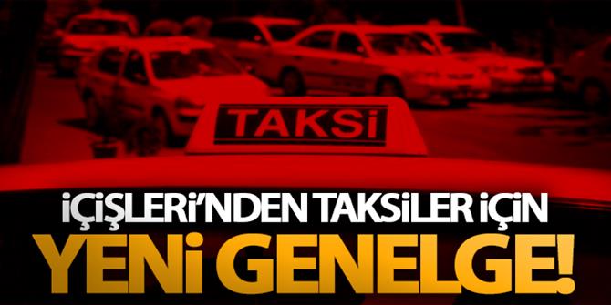 İçişleri Bakanlığı yeni genelge gönderdi! Taksiler ile ilgili açıklama