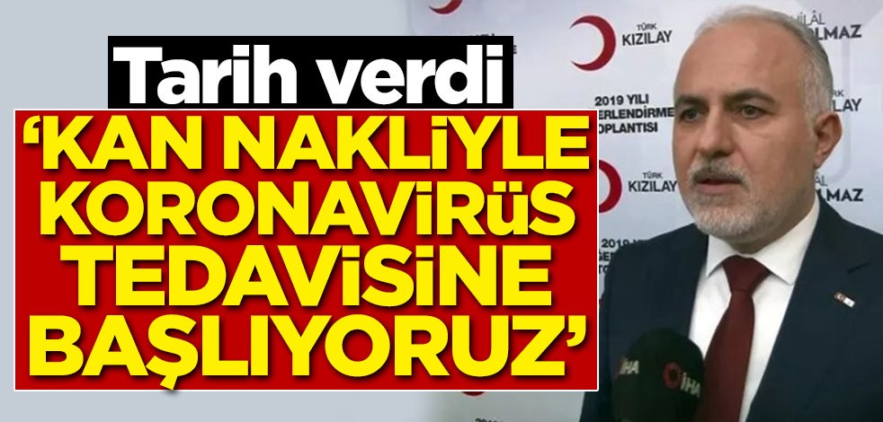 Kınık: Kan nakliyle koronavirüs tedavisine başlıyoruz