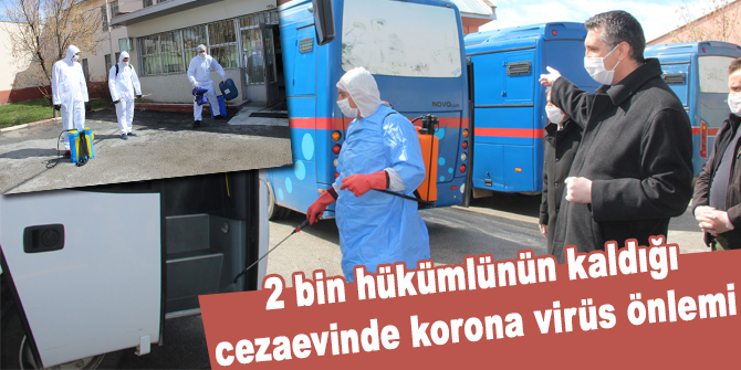 2 bin hükümlünün kaldığı cezaevinde korona virüs önlemi