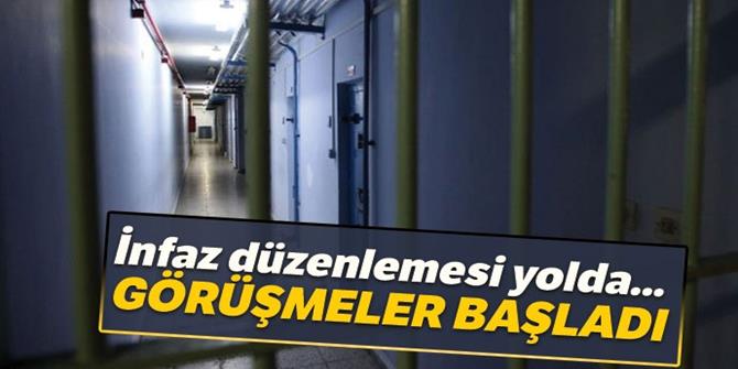 İnfaz düzenlemesi yolda... Görüşmeler başladı