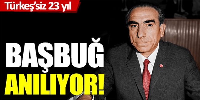 Başbuğ'suz 23 yıl: Alparslan Türkeş vefatının yıldönümünde anılıyor