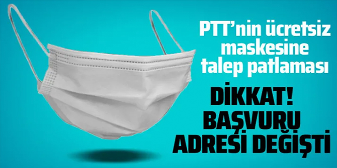 PTT'nin ücretsiz maskesine talep patlaması oldu! Başvurular e-Devlet'e kaydırıldı