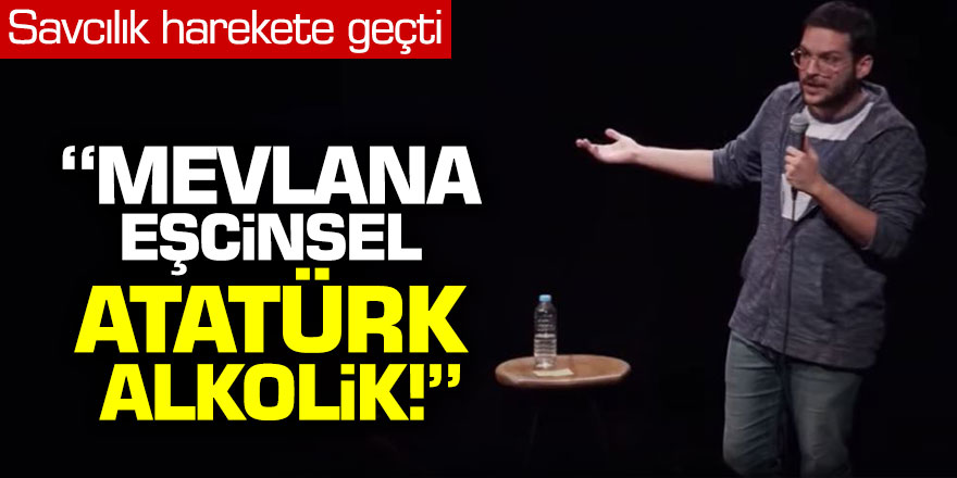 Atatürk ve Mevlana'yı aşağılayan Stand-up'çı hakkında gözaltı kararı