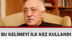 Gülen, bu kelimeyi kullandı!