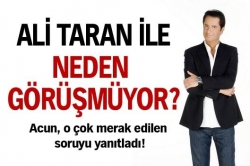 Ali Taran'la neden görüşmüyor!