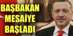 Erdoğan mesaiye başladı!