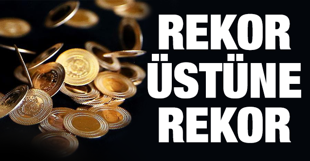 Altından rekor üstüne rekor