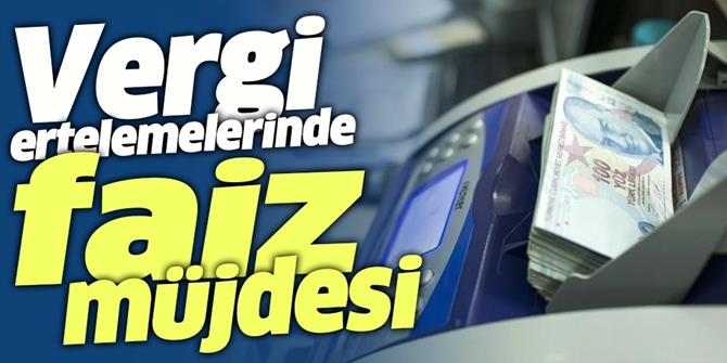 Ertelenen vergilerden faiz alınacak mı?