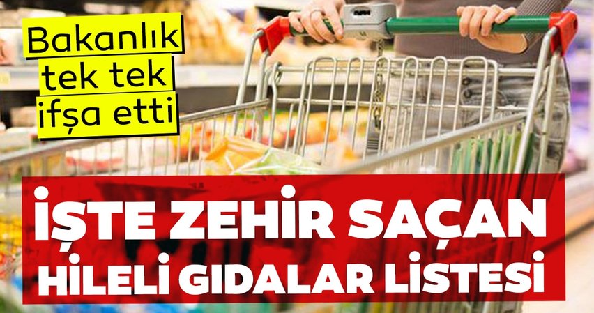 Bakanlık hileli gıda üreten 45 firmayı ifşa etti!